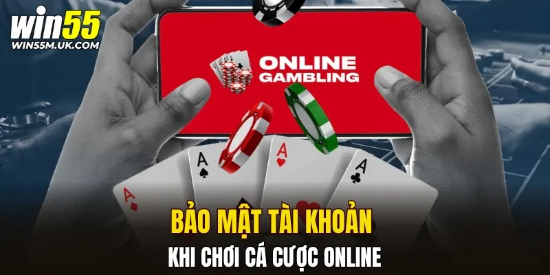 Bảo mật tài khoản khi chơi cá cược online Bảo mật tài khoản khi chơi cá cược online