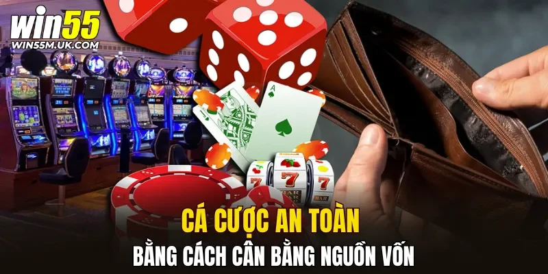Cá cược an toàn bằng cách cân bằng nguồn vốn