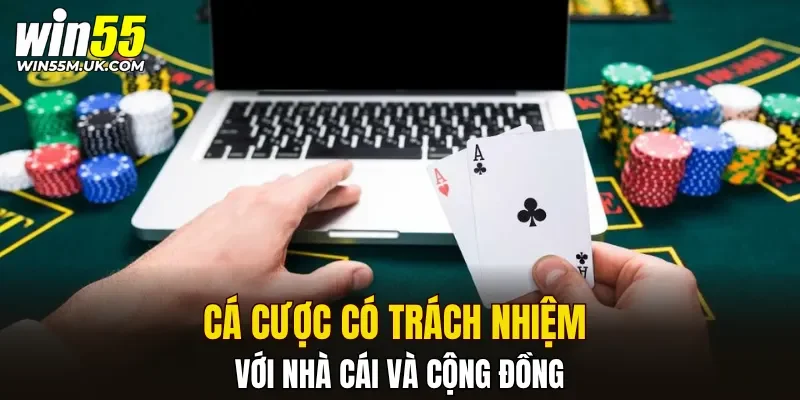 Cá cược có trách nhiệm với nhà cái và cộng đồng Cá cược có trách nhiệm với nhà cái và cộng đồng