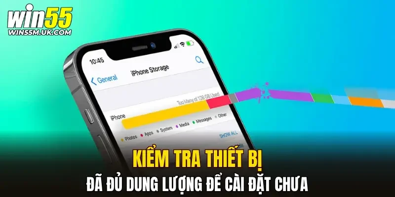 Kiểm tra xem thiết bị đã đủ dung lượng để cài đặt chưa Kiểm tra xem thiết bị đã đủ dung lượng để cài đặt chưa