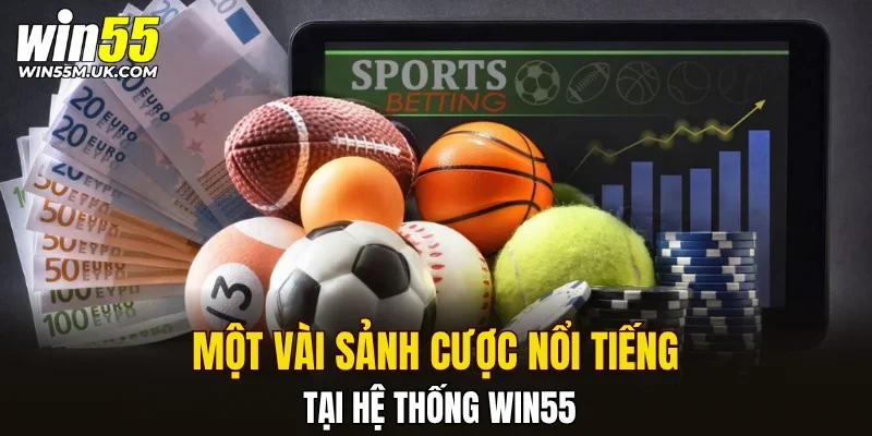 Một vài sảnh cược nổi tiếng tại hệ thống WIN55 Một vài sảnh cược nổi tiếng tại hệ thống WIN55