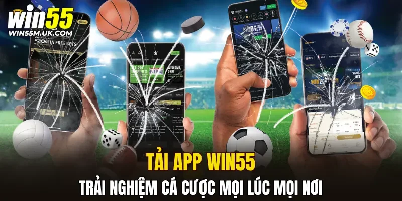 Tải app WIN55 trải nghiệm cá cược, săn thưởng khủng mọi lúc mọi nơi Tải app WIN55 trải nghiệm cá cược, săn thưởng khủng mọi lúc mọi nơi