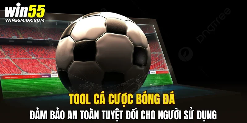 Tool cá cược bóng đá đảm bảo an toàn tuyệt đối cho người sử dụng Tool cá cược bóng đá đảm bảo an toàn tuyệt đối cho người sử dụng