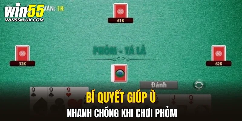 Bí quyết giúp ù nhanh chóng khi chơi Phỏm Bí quyết giúp ù nhanh chóng khi chơi Phỏm