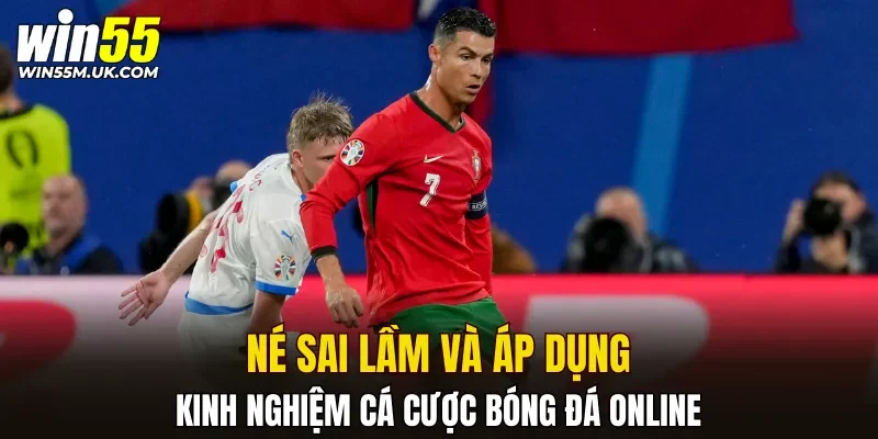 Né sai lầm và áp dụng kinh nghiệm cá cược bóng đá online để thắng lớn Né sai lầm và áp dụng kinh nghiệm cá cược bóng đá online để thắng lớn